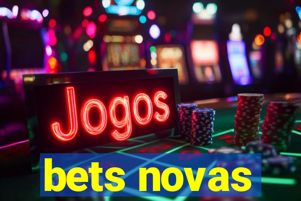 bets novas